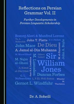 Reflections on Persian Grammar Vol. II: Further Developments in Persian Linguistic Scholarship Unabridged edition