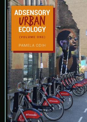 Adsensory Urban Ecology (Volume One) Unabridged edition