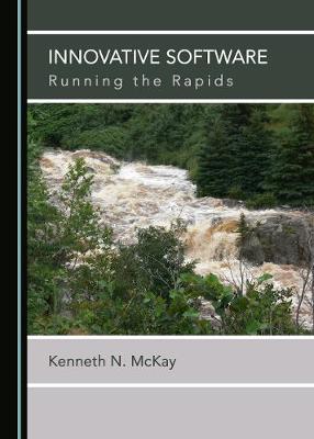 Innovative Software: Running the Rapids Unabridged edition