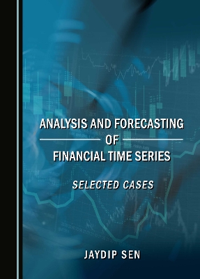 Analysis and Forecasting of Financial Time Series: Selected Cases Unabridged edition