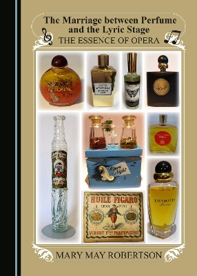 Marriage between Perfume and the Lyric Stage: The Essence of Opera Unabridged edition