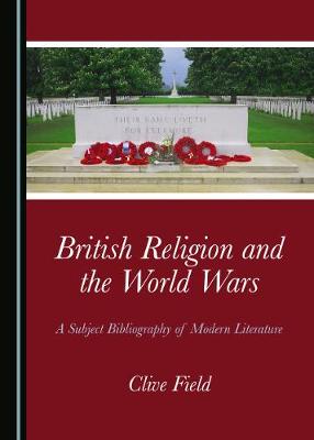 British Religion and the World Wars: A Subject Bibliography of Modern Literature