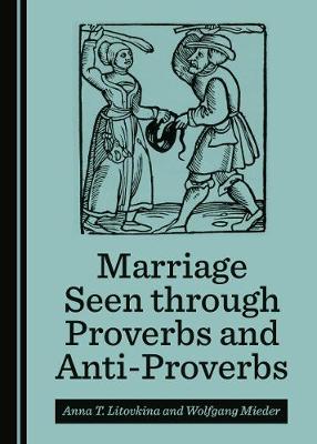 Marriage Seen through Proverbs and Anti-Proverbs Unabridged edition