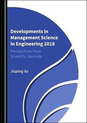 Developments in Management Science in Engineering 2018: Perspectives from Scientific Journals Unabridged edition