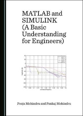 MATLAB and SIMULINK (A Basic Understanding for Engineers) Unabridged edition