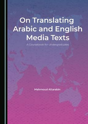 On Translating Arabic and English Media Texts: A Coursebook for Undergraduates