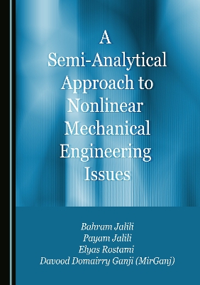 Semi-Analytical Approach to Nonlinear Mechanical Engineering Issues