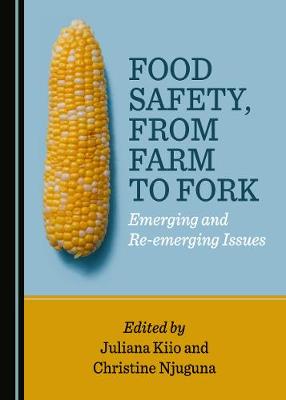Food Safety, from Farm to Fork: Emerging and Re-emerging Issues