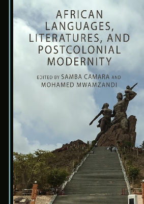 African Languages, Literatures, and Postcolonial Modernity 2nd Unabridged edition