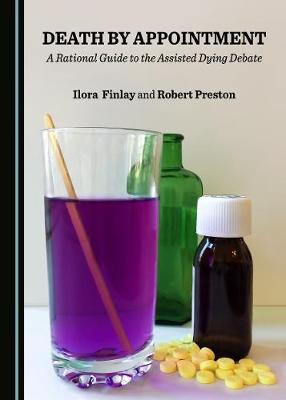 Death by Appointment: A Rational Guide to the Assisted Dying Debate Unabridged edition