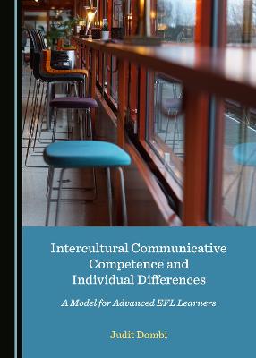 Intercultural Communicative Competence and Individual Differences: A Model for Advanced EFL Learners