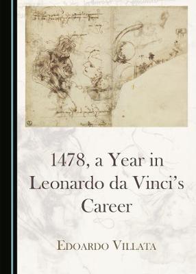 1478, a Year in Leonardo da Vincis Career Unabridged edition