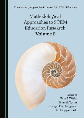 Methodological Approaches to STEM Education Research Volume 2 Unabridged edition