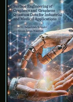 Surface Engineering of Graphene and Graphene Quantum Dots for Industrial and  Medical Applications Unabridged edition