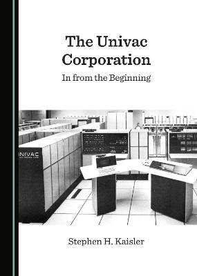 Univac Corporation: In from the Beginning