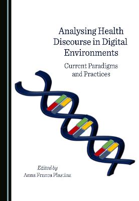 Analysing Health Discourse in Digital Environments: Current Paradigms and Practices Unabridged edition