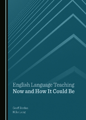 English Language Teaching Now and How It Could Be Unabridged edition