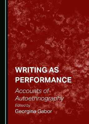 Writing as Performance: Accounts of Autoethnography
