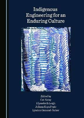Indigenous Engineering for an Enduring Culture