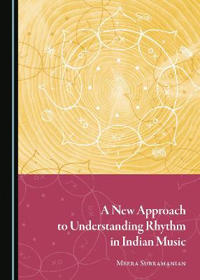 New Approach to Understanding Rhythm in Indian Music