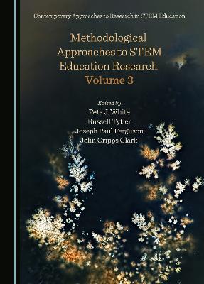 Methodological Approaches to STEM Education Research Volume 3 Unabridged edition