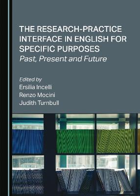 Research-Practice Interface in English for Specific Purposes: Past, Present and Future