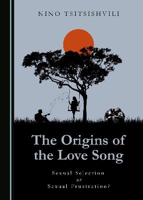 Origins of the Love Song: Sexual Selection or Sexual Frustration?