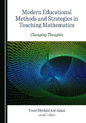 Modern Educational Methods and Strategies in Teaching Mathematics: Changing Thoughts Unabridged edition