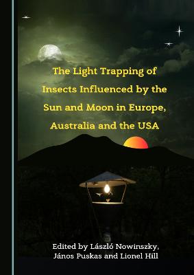 Light Trapping of Insects Influenced by the Sun and Moon in Europe,  Australia and the USA Unabridged edition