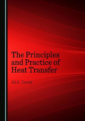 Principles and Practice of Heat Transfer