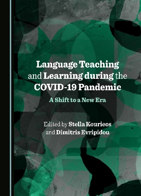 Language Teaching and Learning during the COVID-19 Pandemic: A Shift to a New Era Unabridged edition