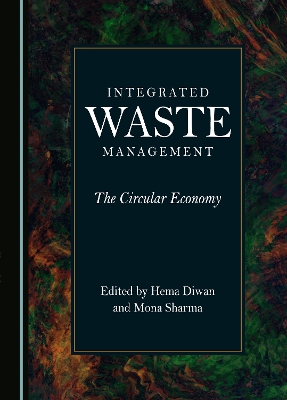 Integrated Waste Management: The Circular Economy Unabridged edition