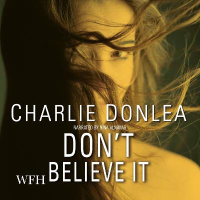 Don't Believe It Unabridged edition