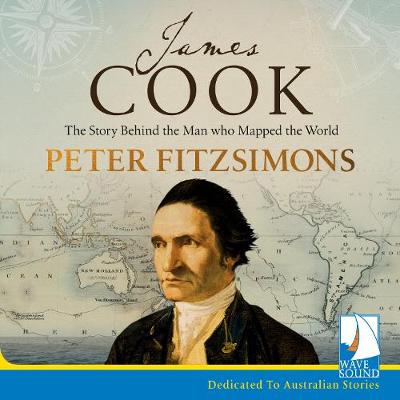 James Cook: The Story of the Man Who Mapped the World Unabridged edition