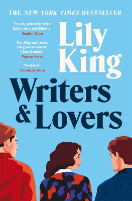 Writers & Lovers: Funny yet heartbreaking, the perfect read for fans of One Day and Normal  People