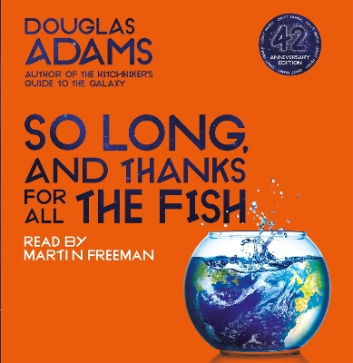 So Long, and Thanks for All the Fish Unabridged edition