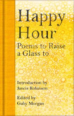 Happy Hour: Poems to Raise a Glass to