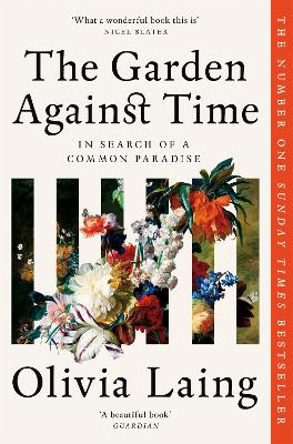 Garden Against Time: In Search Of A Common Paradise