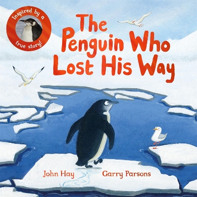 Penguin Who Lost His Way: Inspired by a True Story