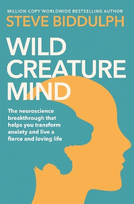 Wild Creature Mind: Transform Anxiety and Live a Fiercely Loving Life