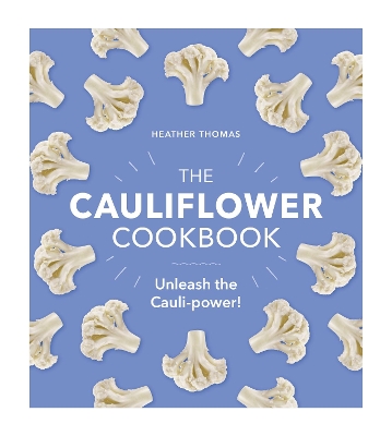 Cauliflower Cookbook: Unleash the Cauli-power!