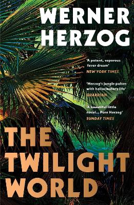 Twilight World: Discover the first novel from the iconic filmmaker Werner Herzog