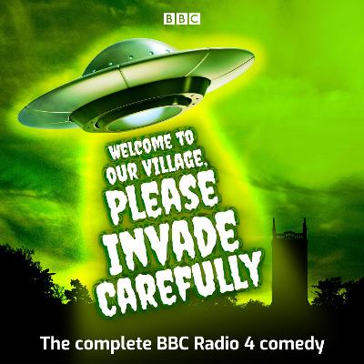 Welcome to our Village Please Invade Carefully: Series 1 & 2
