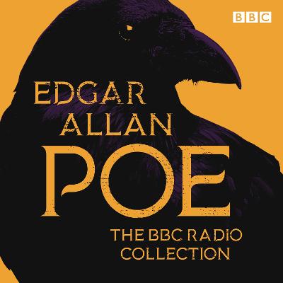 Edgar Allan Poe BBC Radio Collection: The Raven, The Tell-Tale Heart & other works