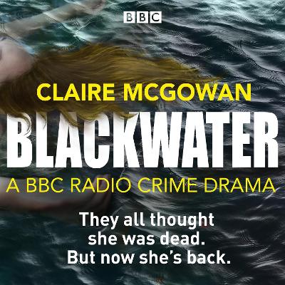 Blackwater: A BBC Radio crime drama