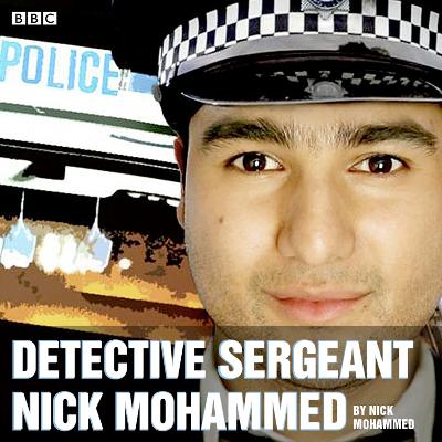 Detective Sergeant Nick Mohammed: The complete series 1 and 2: A BBC Radio comedy