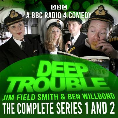Deep Trouble: The Complete Series 1 and 2: A BBC Radio 4 comedy