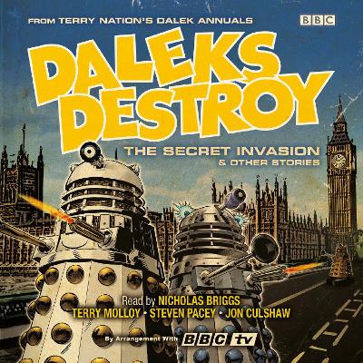 Daleks Destroy: The Secret Invasion & Other Stories: From the Worlds of Doctor Who? Unabridged edition