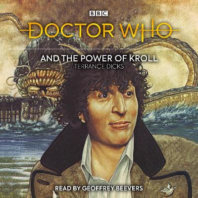 Doctor Who and the Power of Kroll: 4th Doctor Novelisation Unabridged edition