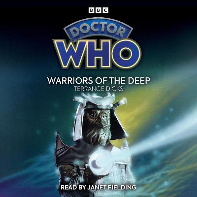Doctor Who: Warriors of the Deep: 5th Doctor Novelisation Unabridged edition